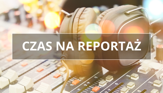 Strona audycji: Czas na reportaż