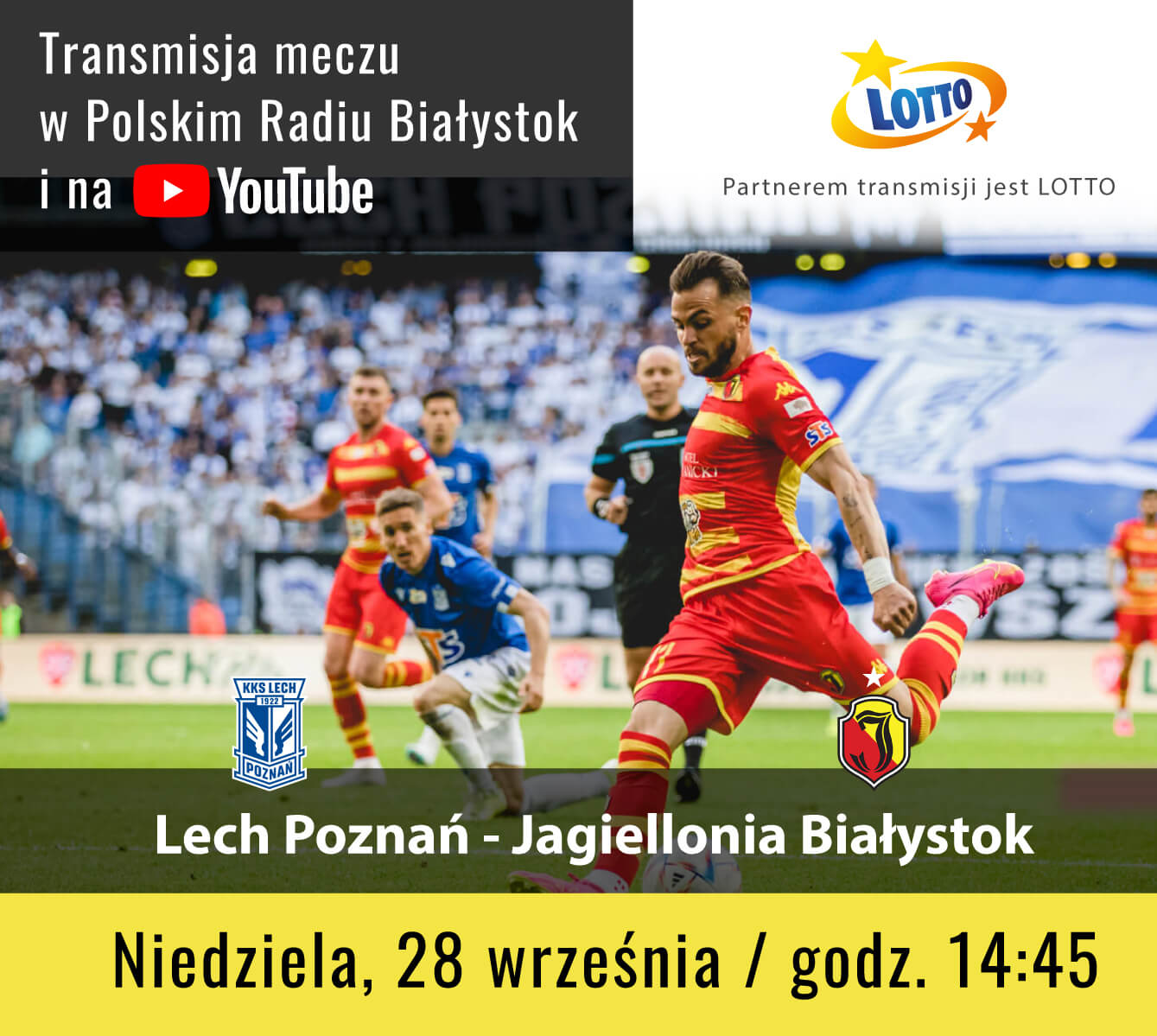 Mecz Lech Poznań - Jagiellonia Białystok
