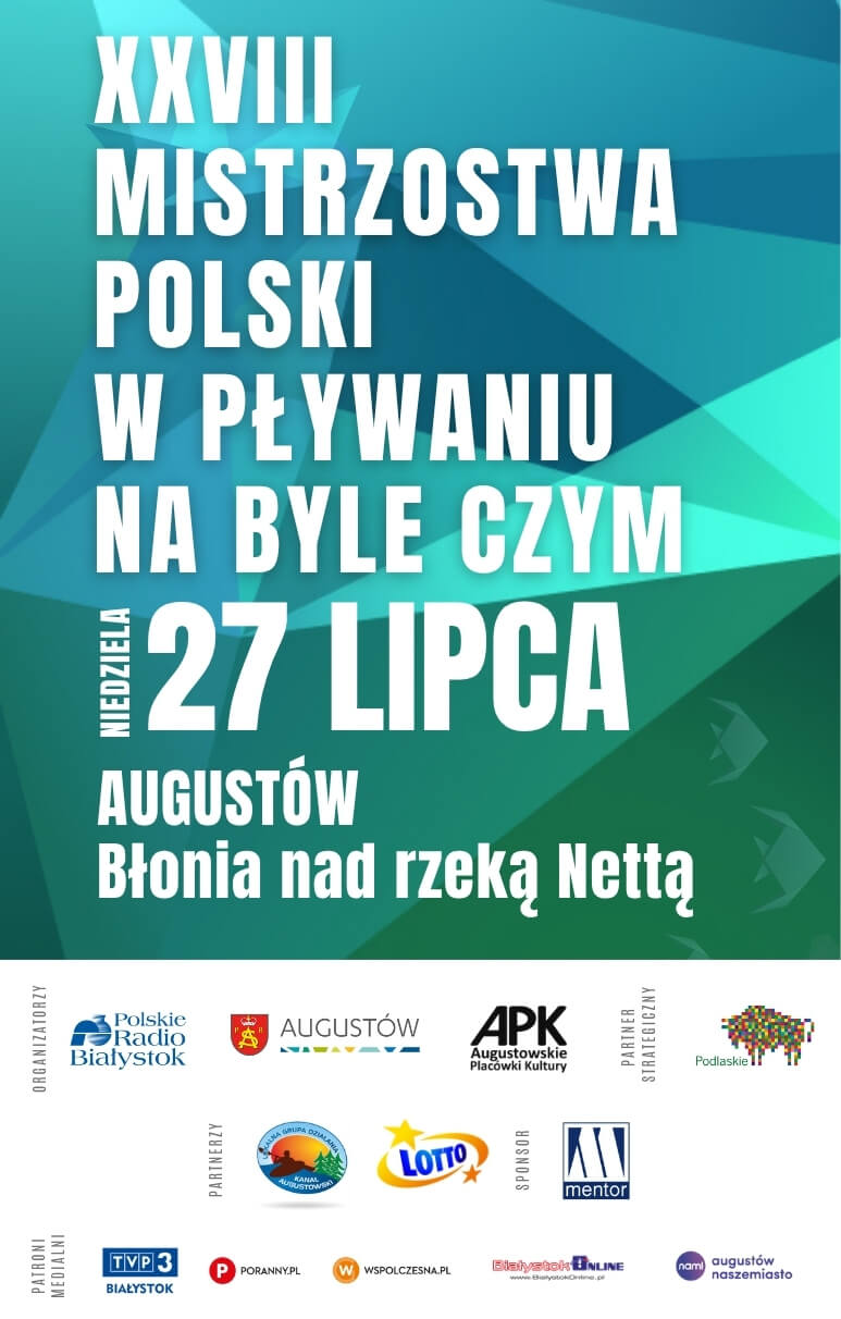XXVIII Mistrzostwa Polski w Pływaniu na Byle Czym „Co Ma Pływać Nie Utonie” z Polskim Radiem Białystok w Augustowie