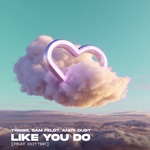 TRIBBS, SAM FELDT, ANDY DUST FEAT. DOTTER | Like You Do