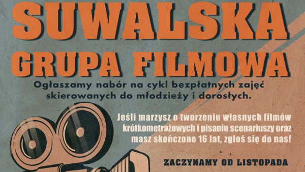 Trwa nabór do Suwalskiej Grupy Filmowej