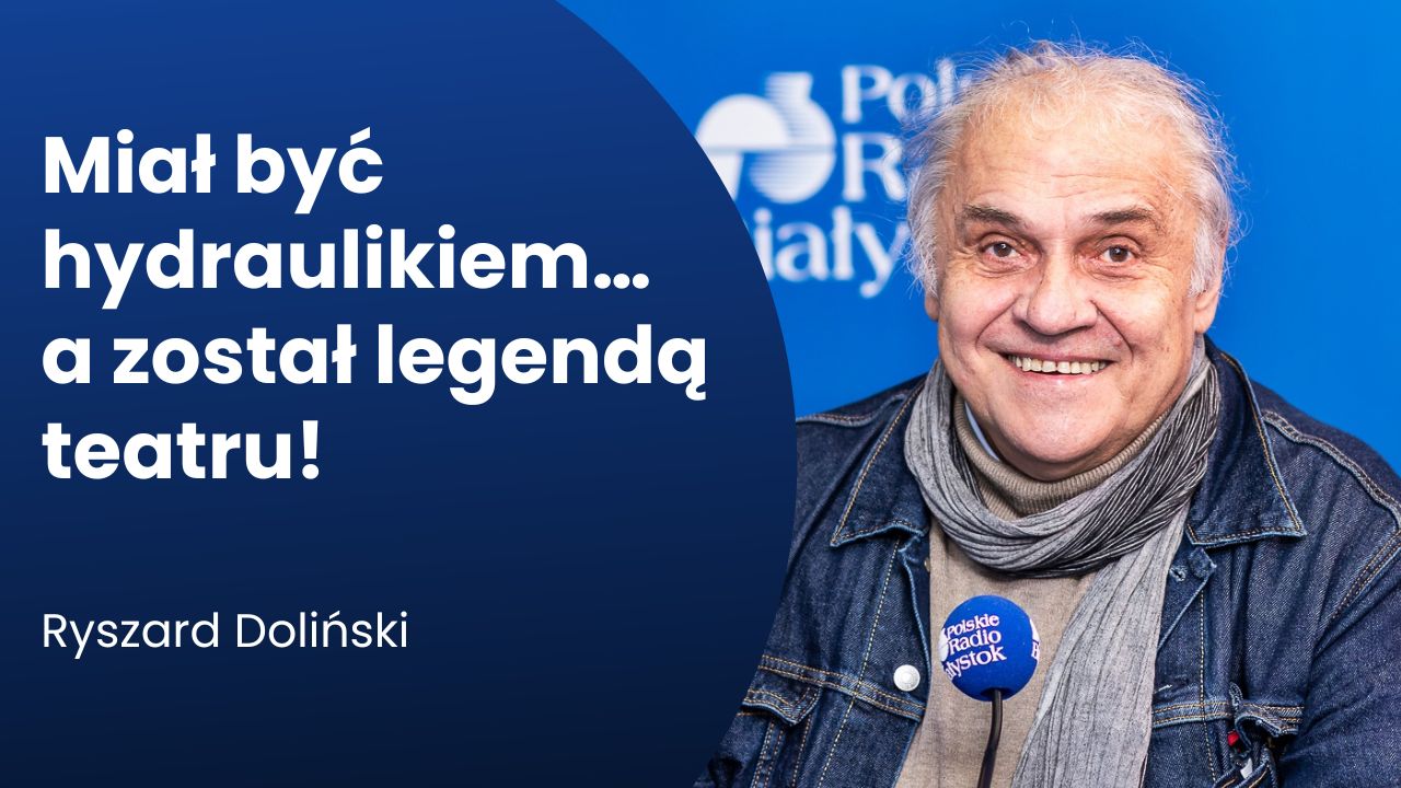 Ryszard Doliński - aktor, reżyser, legenda. Szczera rozmowa o teatrze i pasji